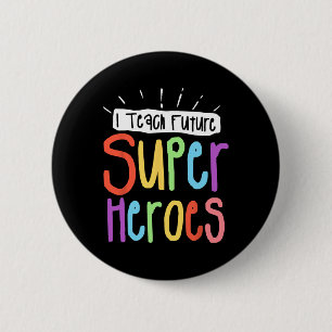 Bóton Redondo 5.08cm Eu Ensino Futuros Super-Heróis Professor Ensino Pe
