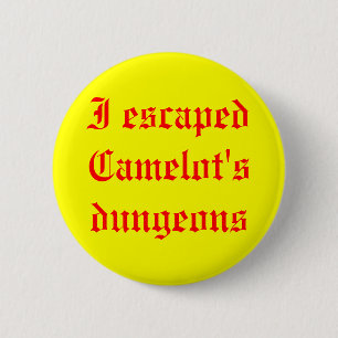 Bóton Redondo 5.08cm Eu escapei os Dungeon de Camelot