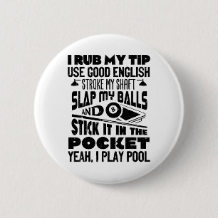 Bóton Redondo 5.08cm Eu Esfreguei Minha Dica Sim Eu Toco Piscina Billia