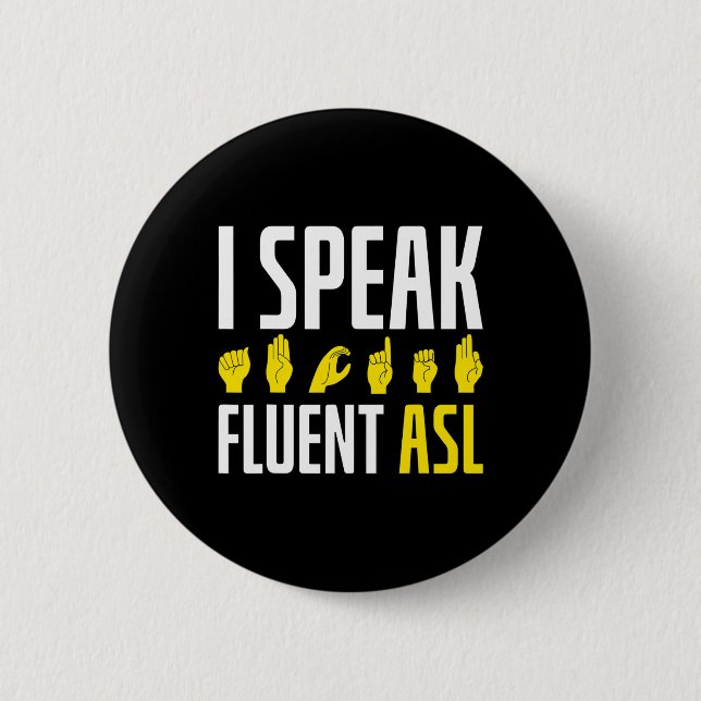 Bóton Redondo 5.08cm Eu Falo Fluent ASL Divertido Surdo (Frente)