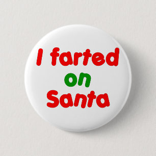 Bóton Redondo 5.08cm Eu Farted no papai noel