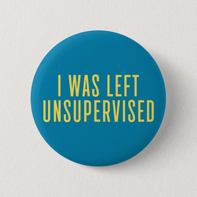Bóton Redondo 5.08cm Eu Fiquei Sem Supervisão. Botão (Frente)