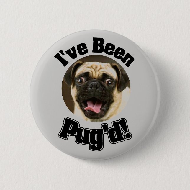 Bóton Redondo 5.08cm Eu fui Pug'd - botão engraçado do Pug (Frente)