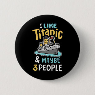 Bóton Redondo 5.08cm Eu Gosto Do Titanic E Talvez 3 Pessoas Engraçadas