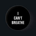 Bóton Redondo 5.08cm Eu não posso respirar o pino<br><div class="desc">Eu não posso respirar o pino</div>