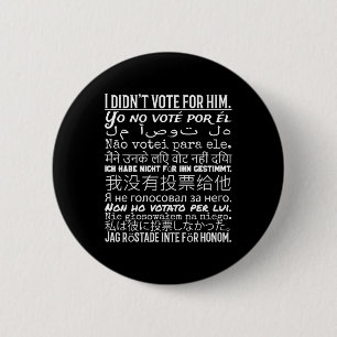 Bóton Redondo 5.08cm Eu não votei nele - Camisa Anti-Trump T