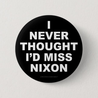 Bóton Redondo 5.08cm Eu nunca pensei que eu senhorita Nixon
