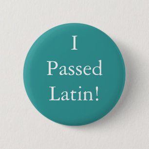 Bóton Redondo 5.08cm Eu passei o crachá Latin!
