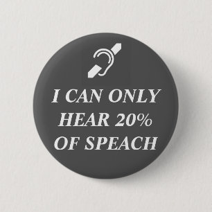 BÓTON REDONDO 5.08CM EU POSSO SOMENTE OUVIR 20% DO DISCURSO