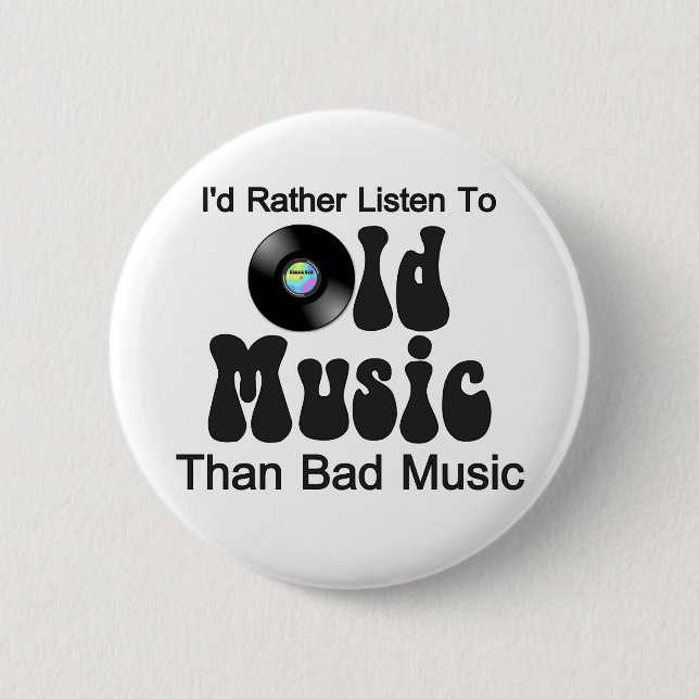 Bóton Redondo 5.08cm Eu preferencialmente escutaria a música velha do (Frente)