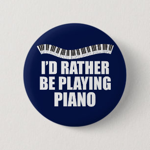 Bóton Redondo 5.08cm Eu Preferencialmente Jogaria Piano Engraçado Pian