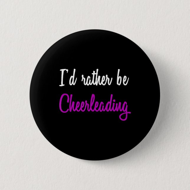 Bóton Redondo 5.08cm Eu Preferiria Ser Cheerleader de Cheerleading  (Frente)