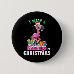 Bóton Redondo 5.08cm Eu quero um Flamingo para o Natal rosa Flamenco