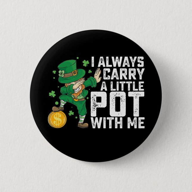 Bóton Redondo 5.08cm Eu sempre Carregar um Pote comigo Rua do Patrick (Frente)