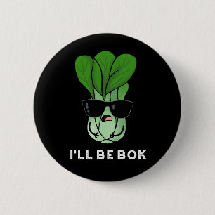 Bóton Redondo 5.08cm Eu serei Bok Engraçado Veggie Filme Pun Dark BG