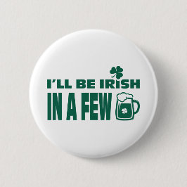 Bóton Redondo 5.08cm Eu serei irlandês em poucas cervejas. Rua do Patri