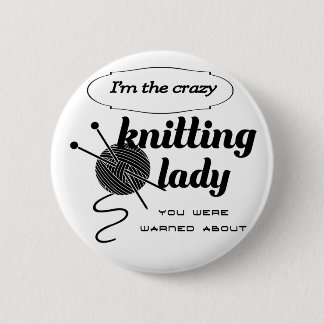 Bóton Redondo 5.08cm Eu sou a senhora que de confecção de malhas louca