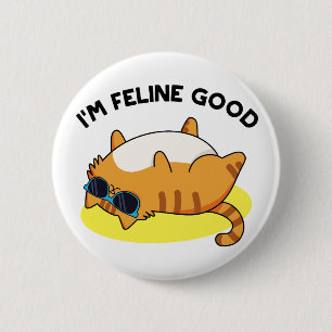 Bóton Redondo 5.08cm Eu sou Feline Good Fat Cat Pun
