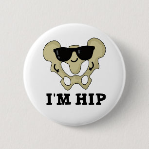 Bóton Redondo 5.08cm Eu sou Hip Funny Anatomy Hipbone Pun
