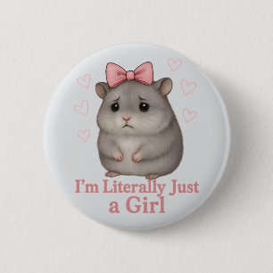 Bóton Redondo 5.08cm Eu Sou Literalmente Só uma Garota Hamster Triste E
