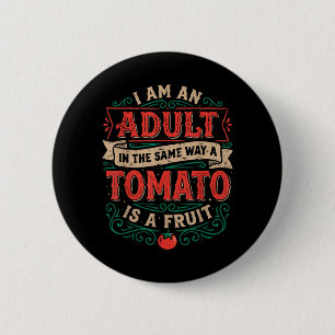 Bóton Redondo 5.08cm Eu sou um da mesma forma que um tomate é uma fruta