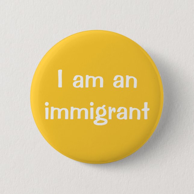 Bóton Redondo 5.08cm Eu sou um imigrante (Frente)