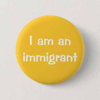Bóton Redondo 5.08cm Eu sou um imigrante