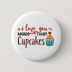 Bóton Redondo 5.08cm Eu Te Amo Mais Que Cupcakes