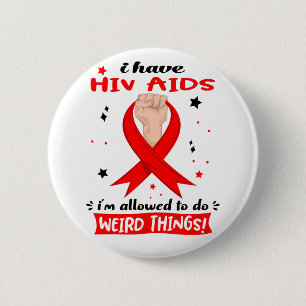 Bóton Redondo 5.08cm Eu Tenho Hiv Aids Eu Posso Fazer Coisas Estranhas