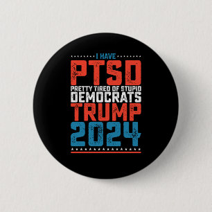 Bóton Redondo 5.08cm Eu Tenho Ptsd Muito Cansado Dos Democratas Trump 2