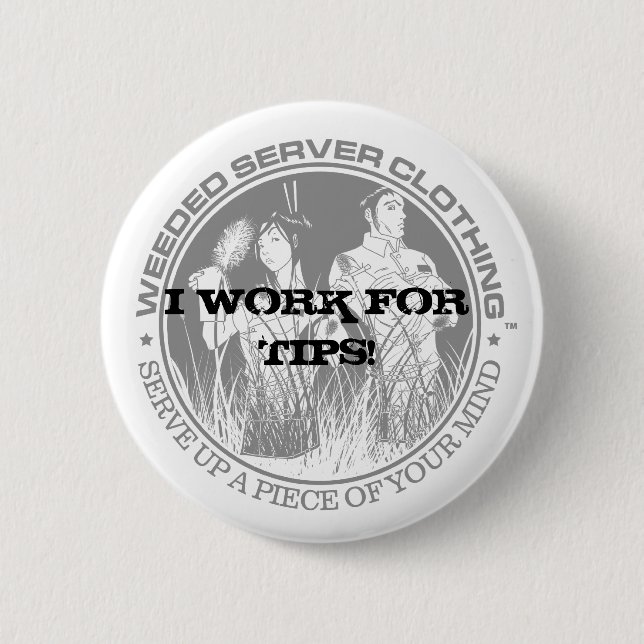 Bóton Redondo 5.08cm EU TRABALHO PARA PONTAS! BOTÃO - personalizado - (Frente)