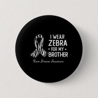 Bóton Redondo 5.08cm Eu visto Zebra para o meu irmão Rare Disease Consc