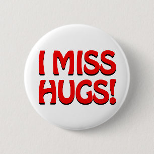 Bóton Redondo 5.08cm Expressão de calor humano (sinto falta de abraço