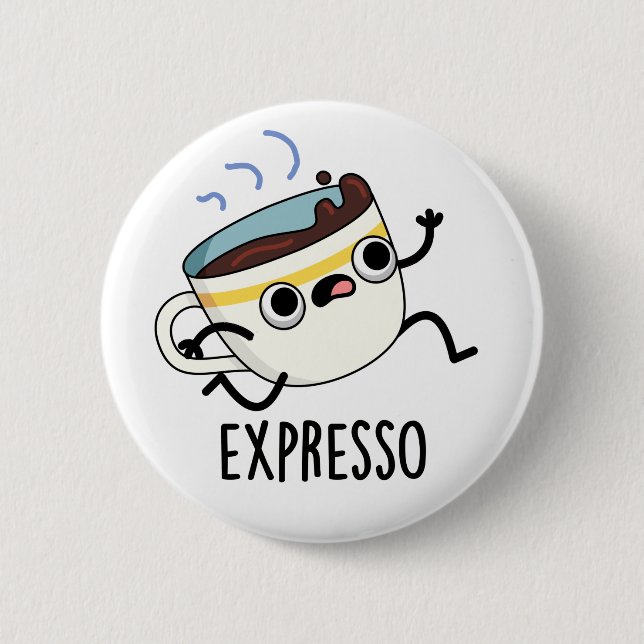 Bóton Redondo 5.08cm Expresso Funny Executando Café Pun (Frente)