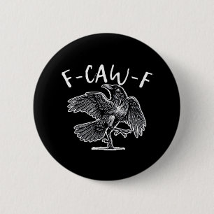 Bóton Redondo 5.08cm F-Caw-F Corvo Humor Gótico Engraçado