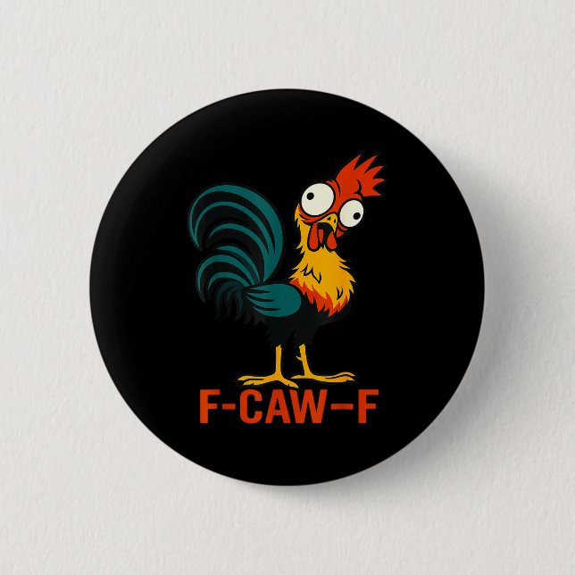 Bóton Redondo 5.08cm F-caw-f Funny Chicken Humor Quote Rooster Meme  (Frente)