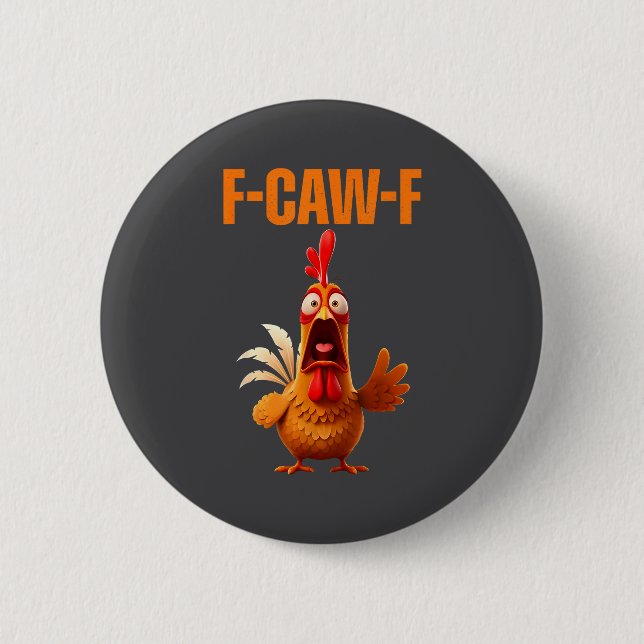 Bóton Redondo 5.08cm F-caw-f Funny Chicken Humor Quote Rooster Meme  (Frente)
