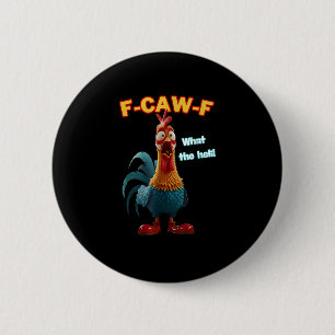 Bóton Redondo 5.08cm F-Caw-F O Frango Engraçado Humor F-Caw-F Galo