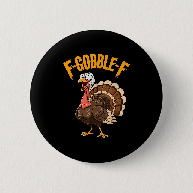 Bóton Redondo 5.08cm F-gobble-f Funny Thanksgiving Turkey Humor Men Wom (Frente)