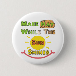 Bóton Redondo 5.08cm Faça A Folga Enquanto O Sol Brilha