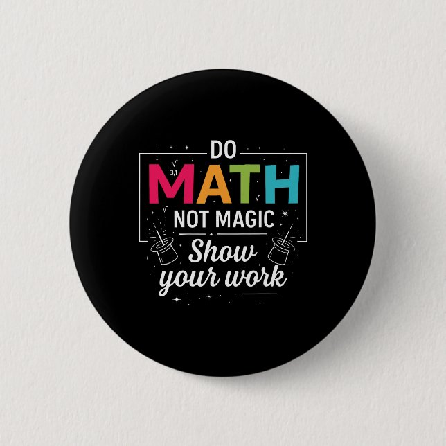 Bóton Redondo 5.08cm Faça Matemática Não Magia Professor de Matemática  (Frente)
