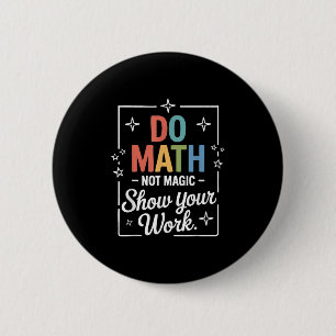 Bóton Redondo 5.08cm Faça Matemática Não Magia Professor de Matemática 