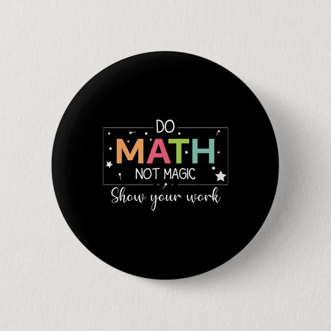 Bóton Redondo 5.08cm Faça Matemática Não Magia Professor de Matemática  (Frente)
