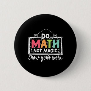Bóton Redondo 5.08cm Faça Matemática Não Magia Professor de Matemática 