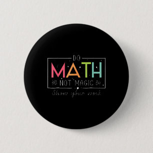 Bóton Redondo 5.08cm Faça Matemática Não Magia Professor de Matemática 