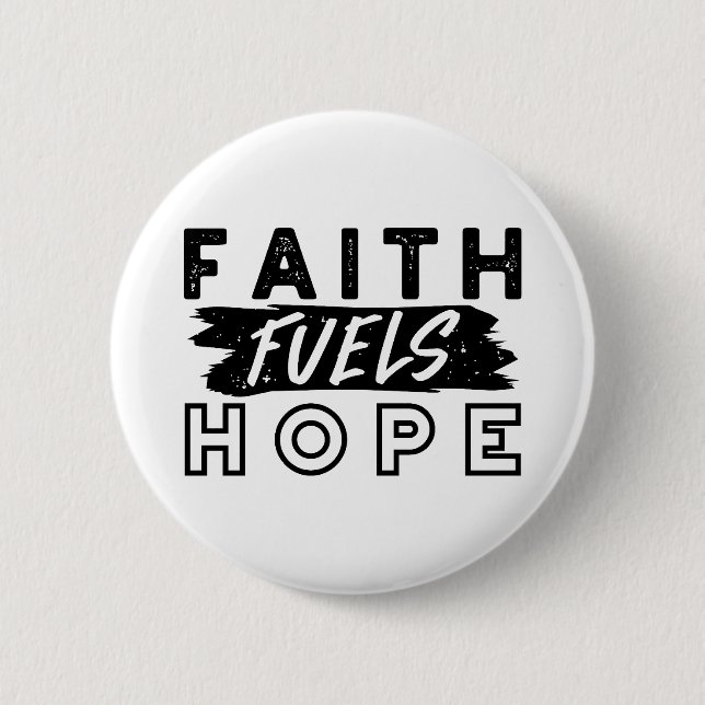 Bóton Redondo 5.08cm Faith Fuels Hope Quote – Uplifting Christian Art (Frente)