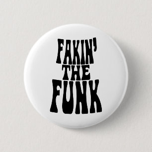 Bóton Redondo 5.08cm Fakin' the Funk