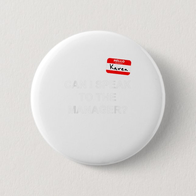 Bóton Redondo 5.08cm Fale Com O Gerente Funny Karen Meme H (Frente)