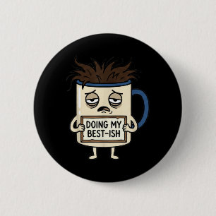 Bóton Redondo 5.08cm Fazendo o Melhor Humor Sarcástico de Administração
