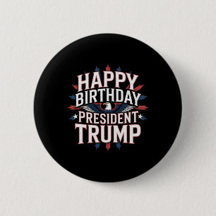 Bóton Redondo 5.08cm Feliz Aniversário Presidente Trump - Aniversário d